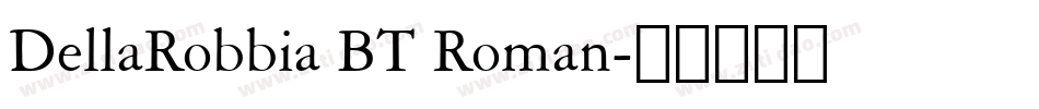 DellaRobbia BT Roman字体转换
